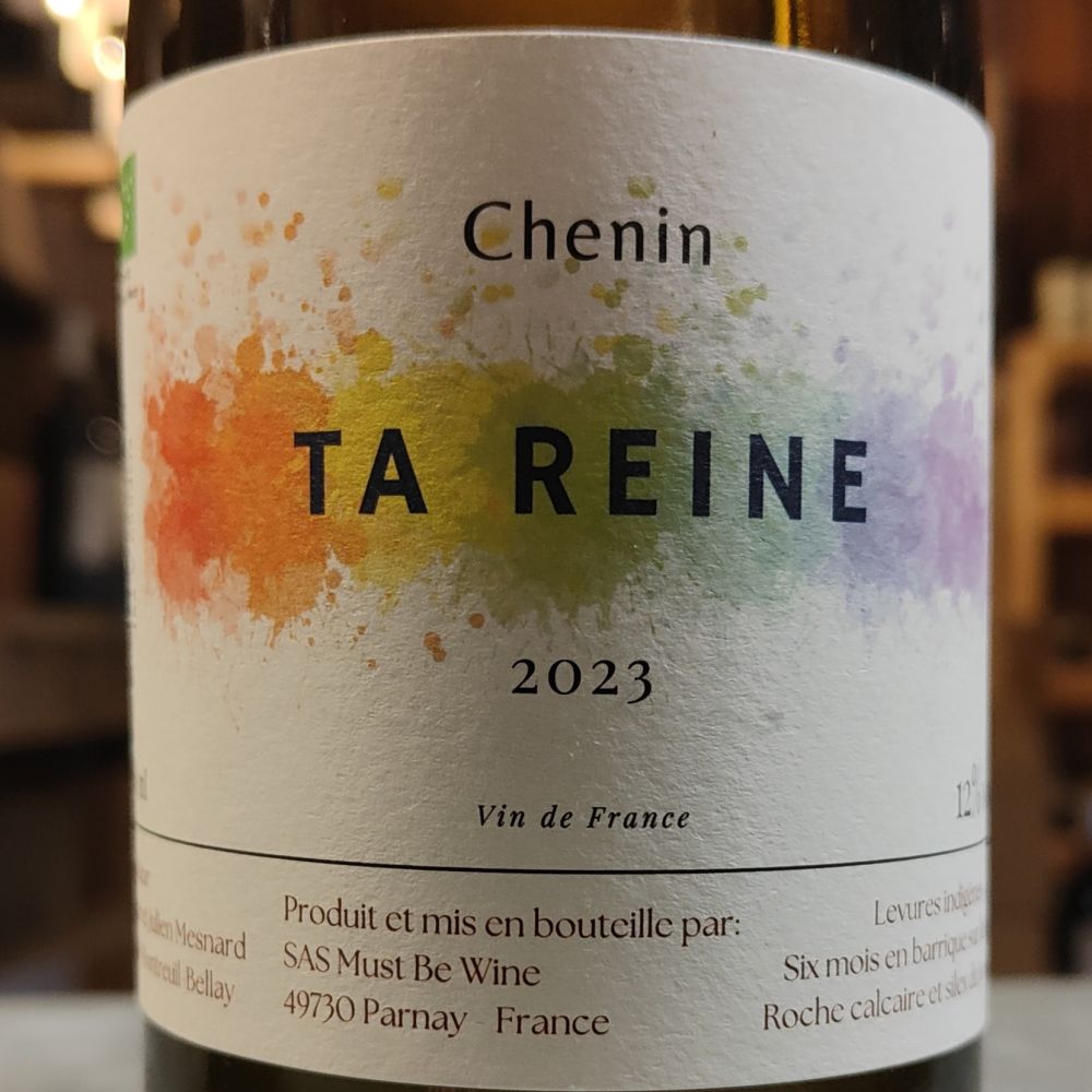 Ta Reine 23" 100% chenin - 6 mois de barriques sur lies fines"